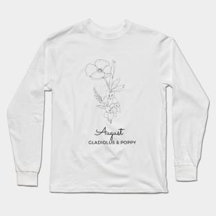 Birthday Flowers - August ~ Gladiolus & Poppy Long Sleeve T-Shirt